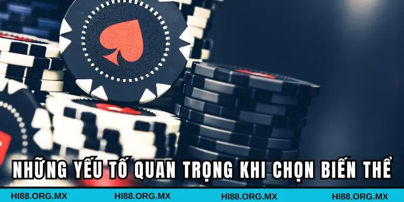 Những yếu tố quan trọng khi chọn biến thể