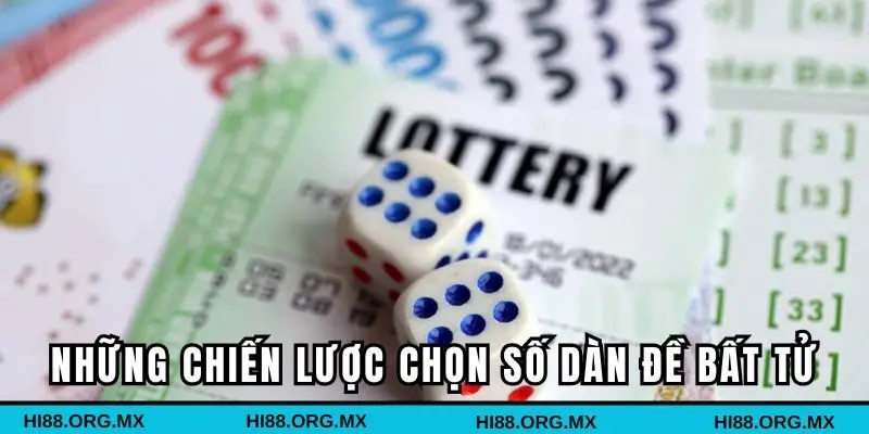 Những chiến lược chọn số dàn đề bất tử hữu ích