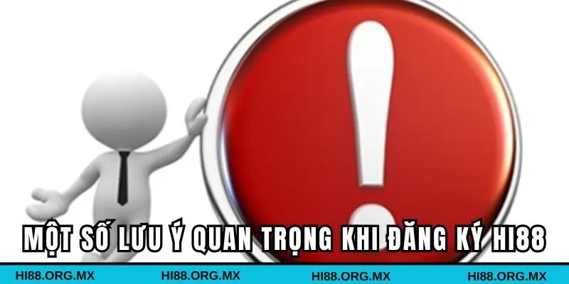 Một số lưu ý quan trọng khi đăng ký Hi88