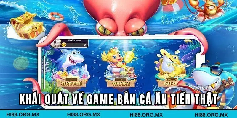 Giới thiệu sơ lược game bắn cá ăn tiền thật cực hot