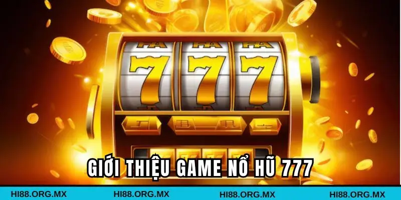 Nổ hũ 777 - Săn Jackpot khủng