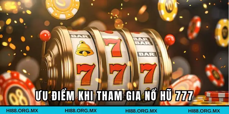 Ưu điểm tuyệt vời khi hội viên tham gia vào game slot