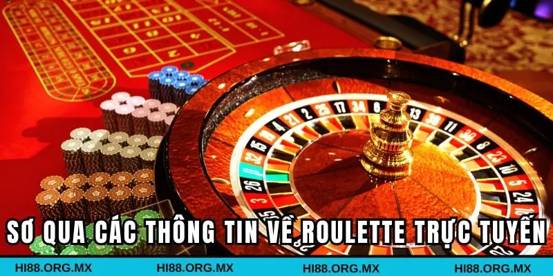 Sơ qua các thông tin về Roulette trực tuyến