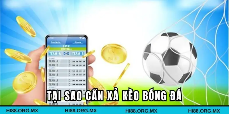 Hình thức xả kèo bóng đá giúp bảo toàn lợi nhuận và giảm thiểu rủi ro