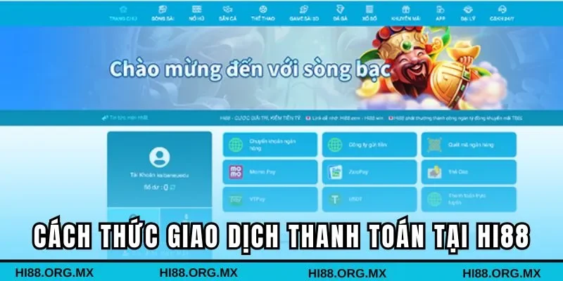 hi88 hỗ trợ nạp rút đơn giản Giao dịch nạp rút tiền rất đơn giản và nhanh chóng